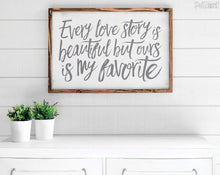Load image into Gallery viewer, Every Love Story Is Beautiful But Ours Is My Favorite - Pretty In Polka Dots