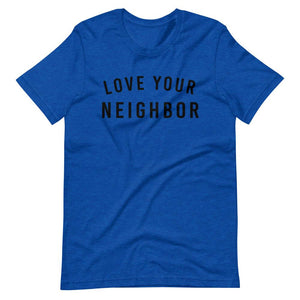 Love Your Neighbor - Short-Sleeve Unisex T-Shirt - Pretty In Polka Dots